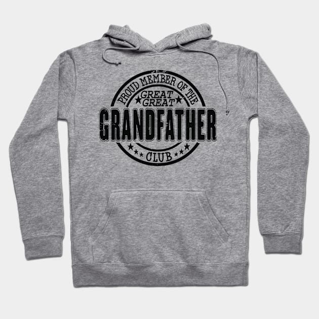 Proud Member of the Great Great Grandfather Club Hoodie by RuftupDesigns